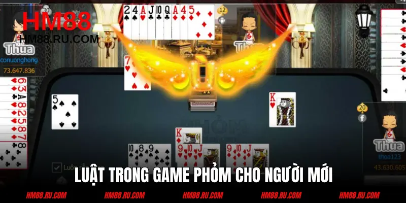 Hướng dẫn căn bản trong trò chơi Phỏm HM88
